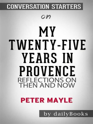 cover image of My Twenty-Five Years in Provence--Reflections on Then and Now by Peter Mayle | Conversation Starters